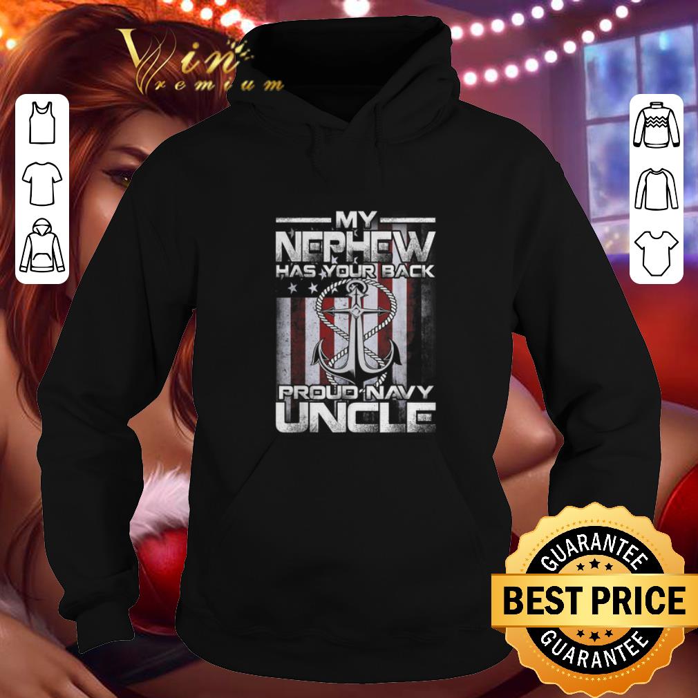 Hot My Nephew Has Your Back Proud Navy Uncle shirt