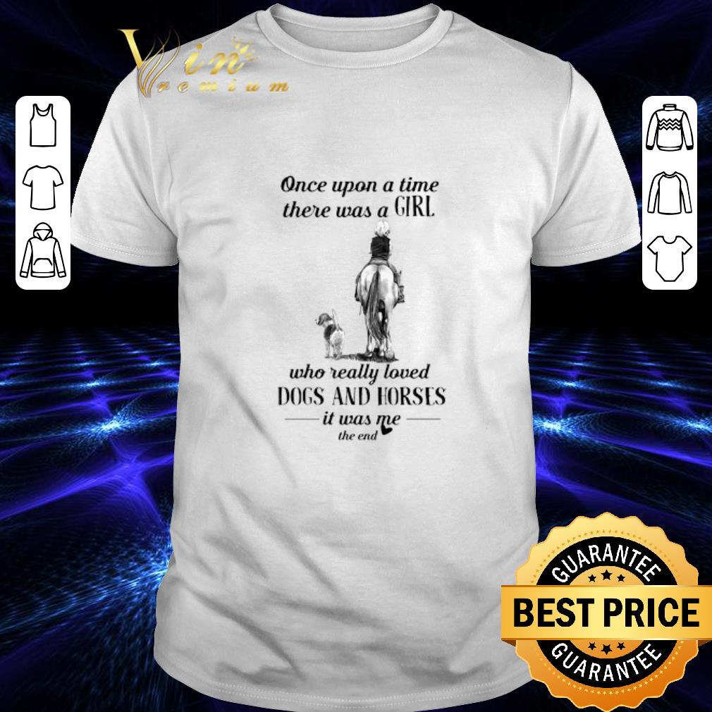 Hot Once upon a time there was a girl who really love dogs horses shirt 7