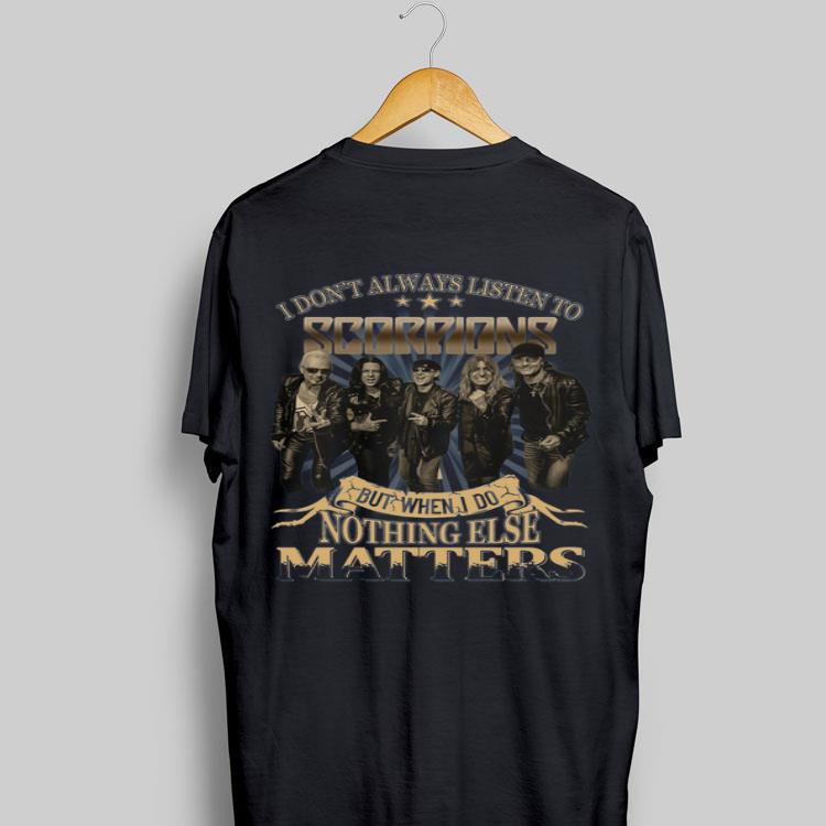 I don’t always listen to Scorpions but when I do nothing else matter shirt 9