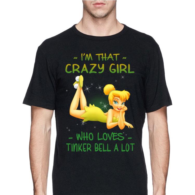 I’m that crazy girl who loves Tinkerbell a lot shirt 12 I’m that crazy girl who loves Tinkerbell a lot shirt