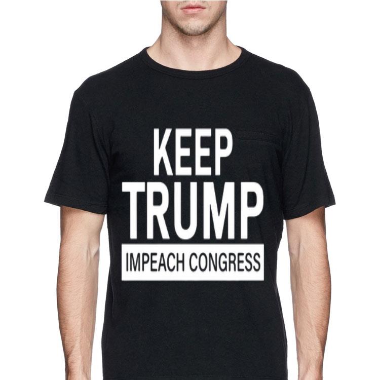 Keep Trump Impeach Congress shirt 12 Keep Trump Impeach Congress shirt