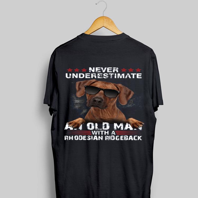 Never Underestimate An Old Man With A Rhodesian Ridgeback shirt 9