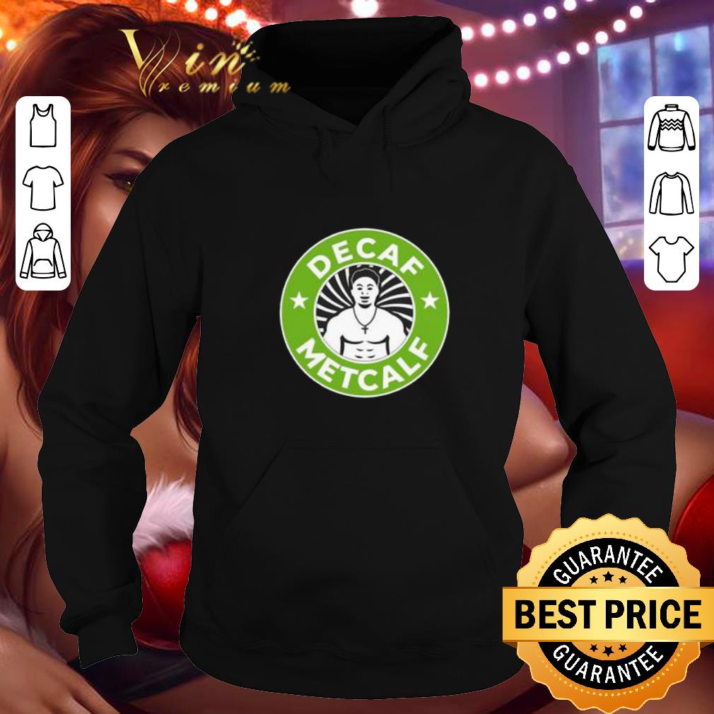 Nice Decaf Metcalf Starbucks shirt