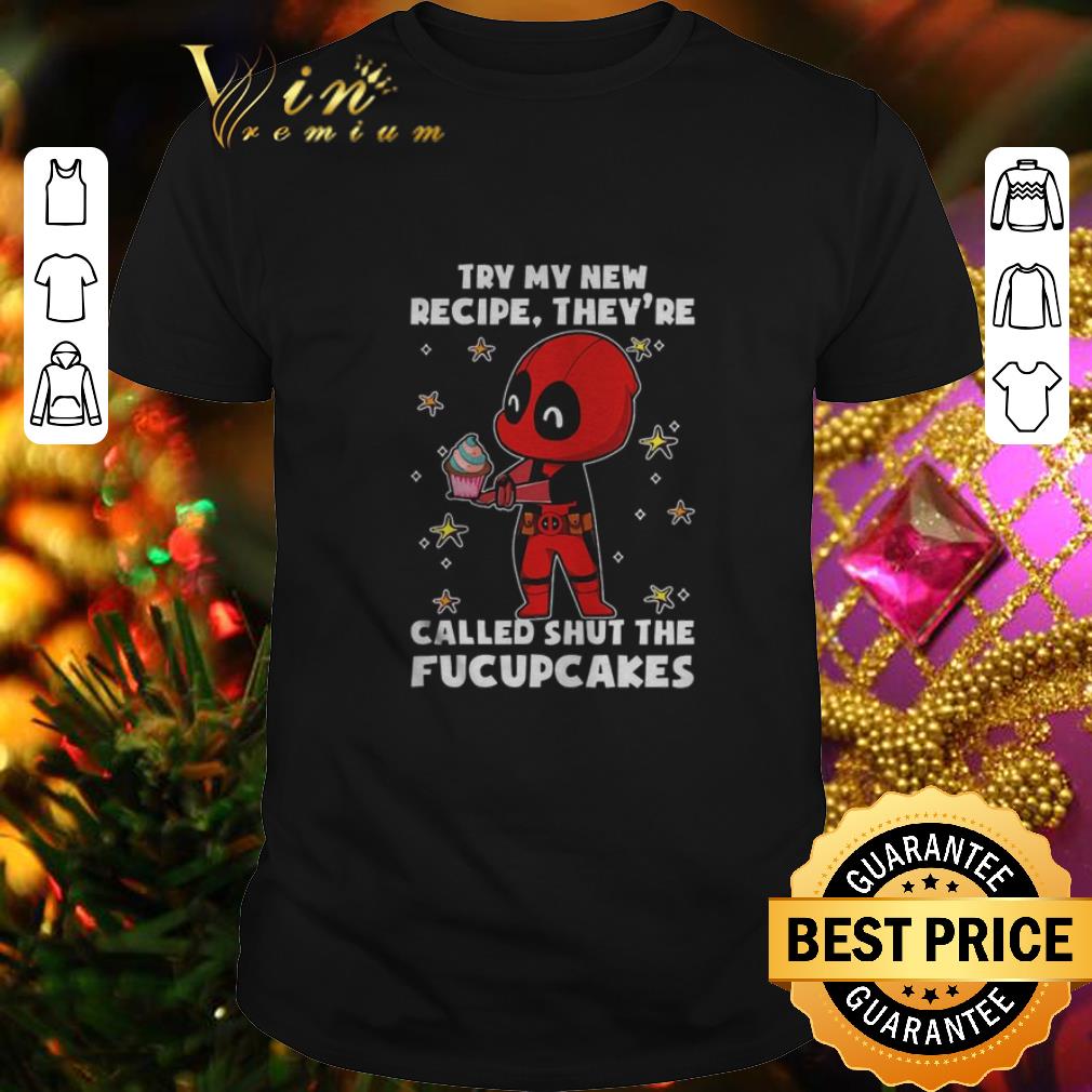 Original Deadpool try my new recipe they're called shut the fucupcakes Christmas shirt 6