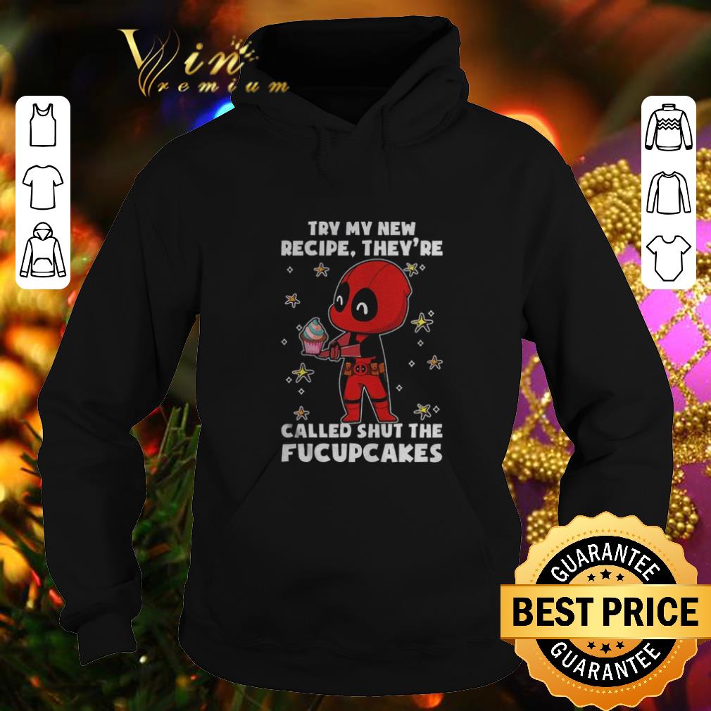 Original Deadpool try my new recipe they're called shut the fucupcakes Christmas shirt