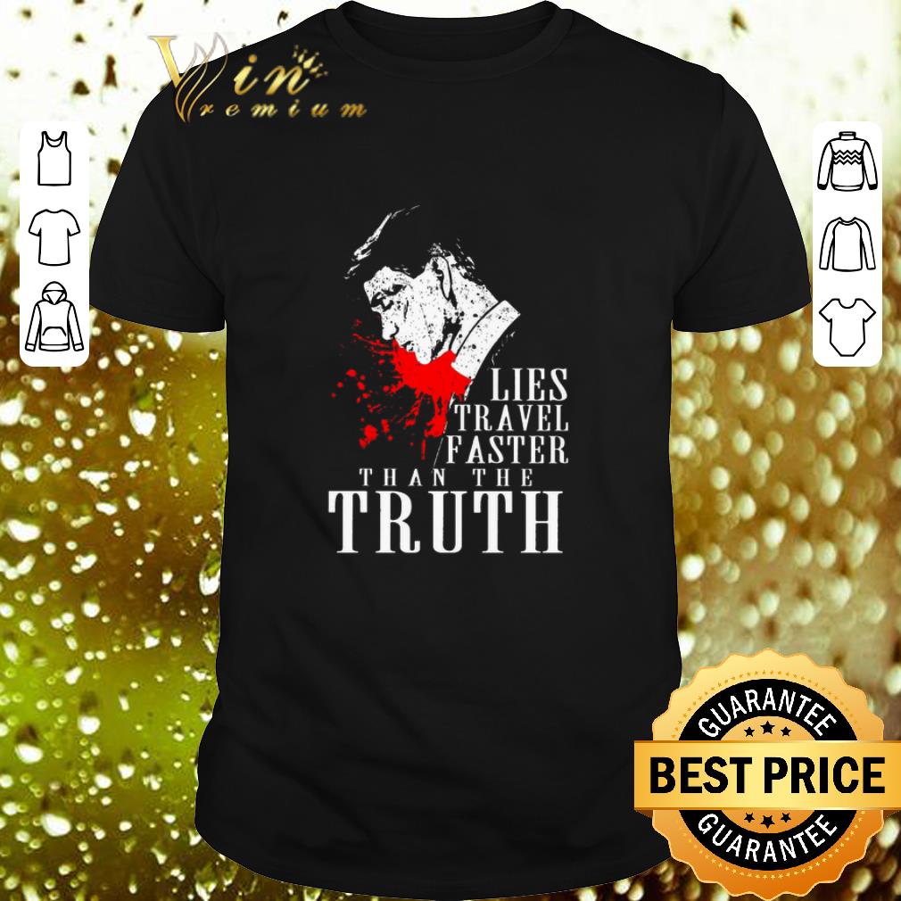 Original Peaky Blinders Lies travel faster than the truth shirt 7