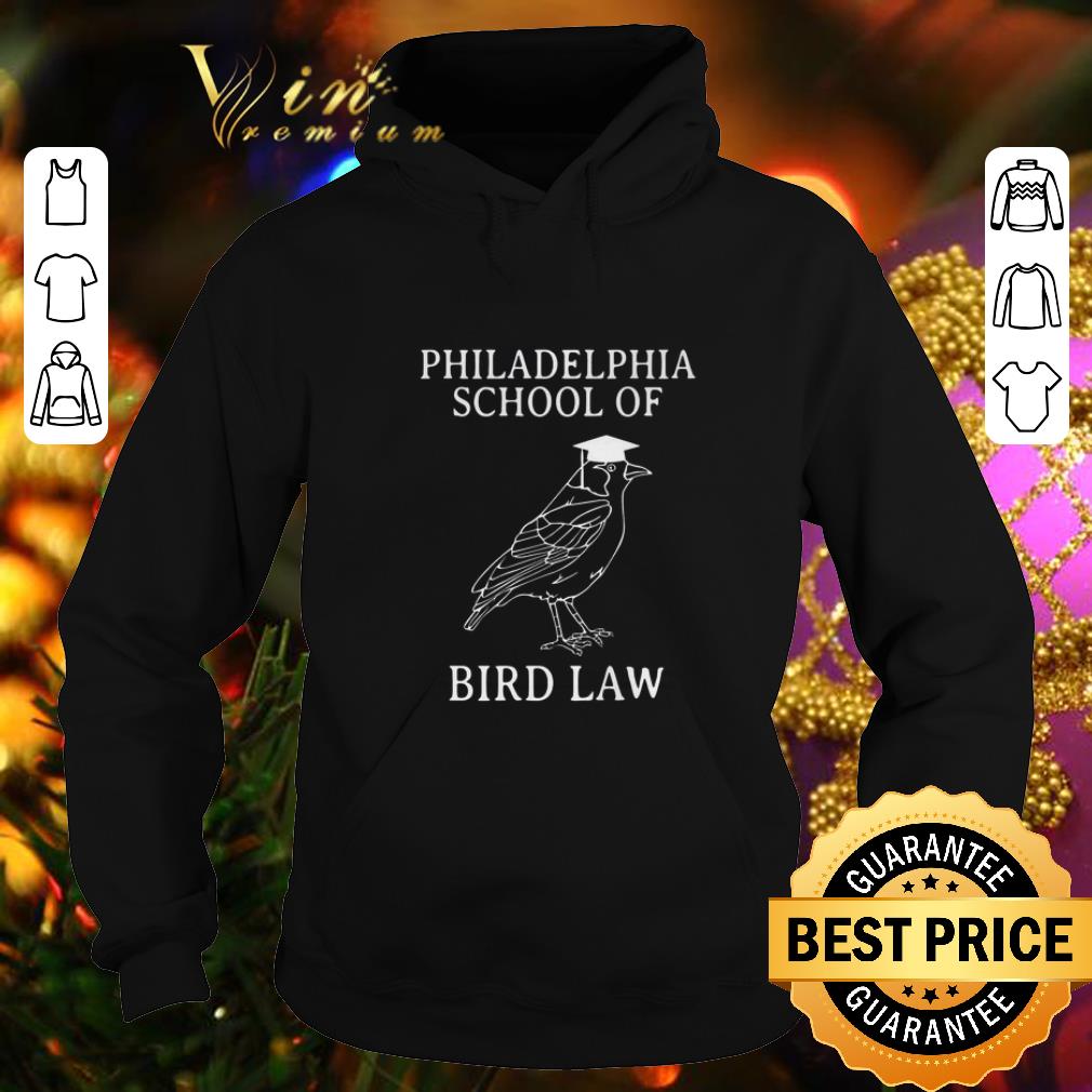 Original Philadelphia School of Bird Law shirt