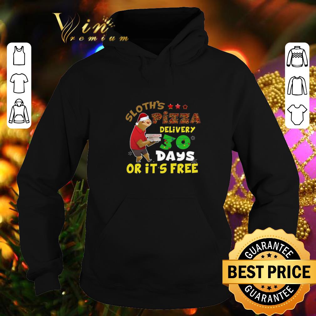 Original Sloth's Pizza delivery 30 days or it's free Christmas shirt 10 Original Sloth's Pizza delivery 30 days or it's free Christmas shirt