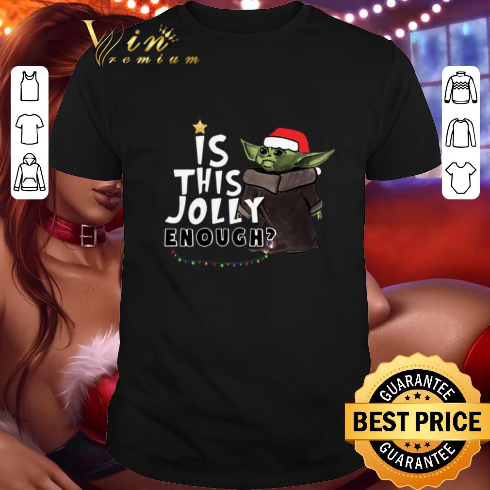 Original Star Wars Baby Yoda Is This Jolly Enough Christmas shirt 7