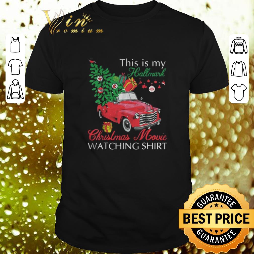 Original Truck this is my Hallmark Christmas movie watching shirt 6