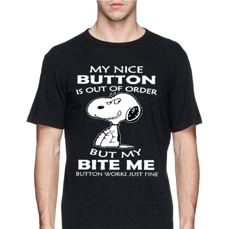 Snoopy My Nice Button Is Out Of Order But My Bite Me Button Works Just Fine shirt 12 Snoopy My Nice Button Is Out Of Order But My Bite Me Button Works Just Fine shirt