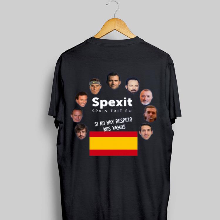 Spexit Spain Exit EU Si No Hay Respeto Nos Vamos shirt 8