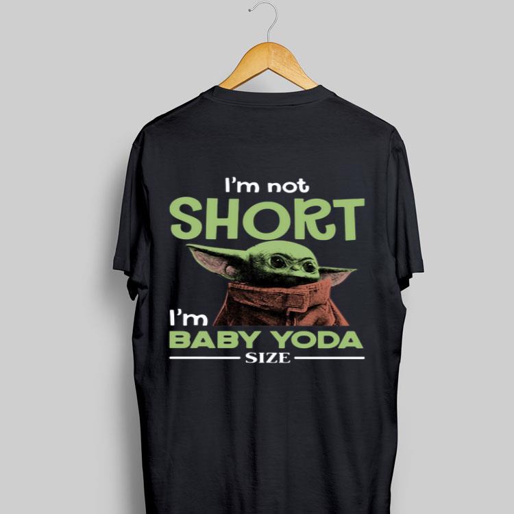 Star Wars I’m not Short I’m Baby Yoda Size shirt 8