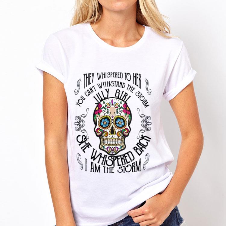 Tattoos Skull They whispered to her you can withstand the storm July girl shirt 12 Tattoos Skull They whispered to her you can withstand the storm July girl shirt