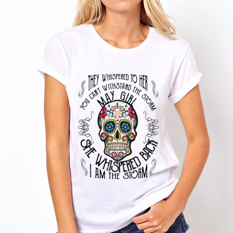 Tattoos Skull They whispered to her you can withstand the storm May girl shirt 12 Tattoos Skull They whispered to her you can withstand the storm May girl shirt