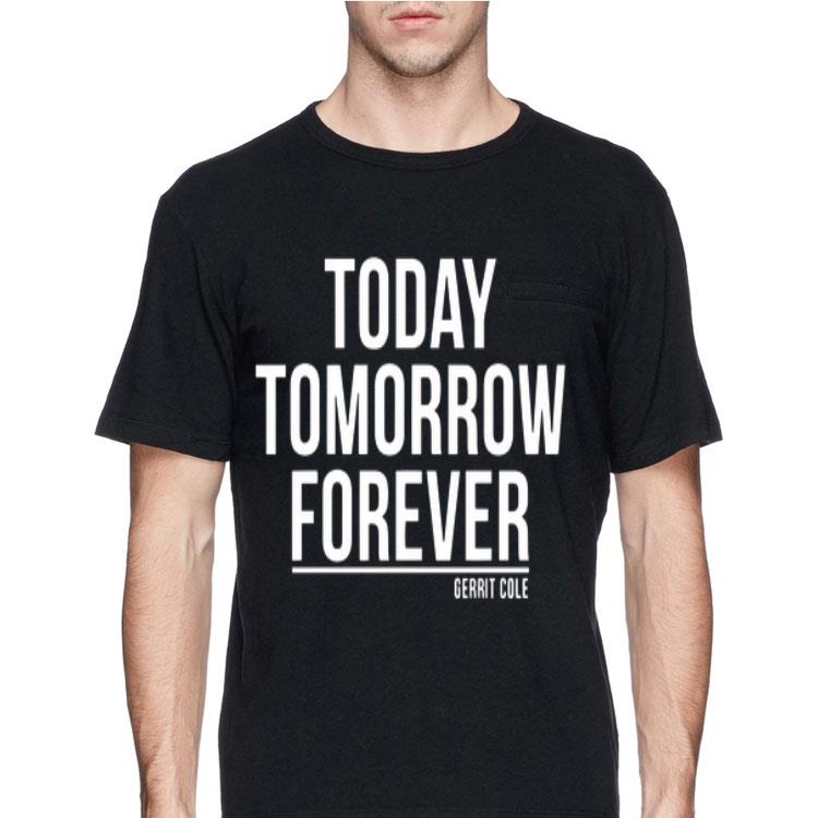 Today Tomorrow Forever Gerrit Cole shirt 12 Today Tomorrow Forever Gerrit Cole shirt