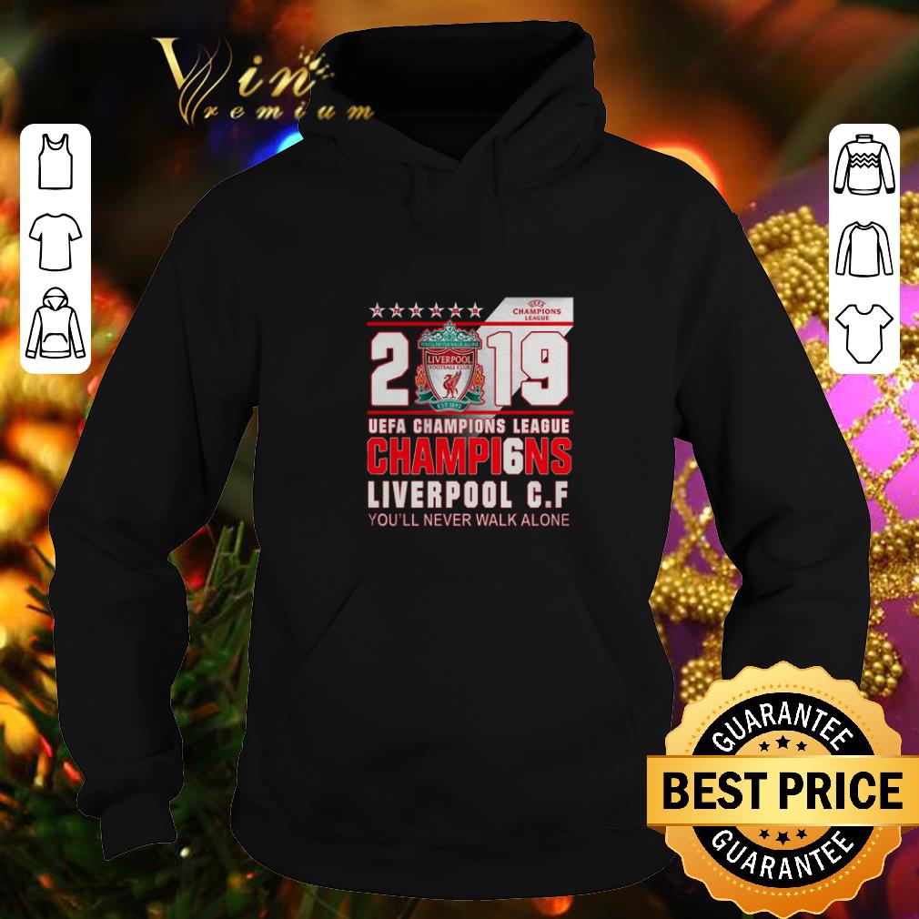 Top 2019 UEFA Champi6ns League Liverpool FC you'll never walk alone shirt 10 Top 2019 UEFA Champi6ns League Liverpool FC you'll never walk alone shirt