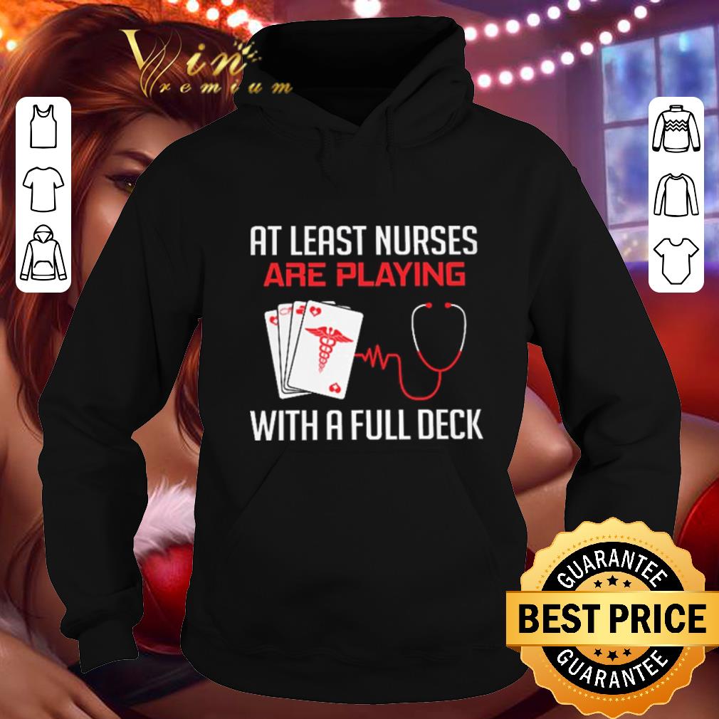 Top At least nurses are playing with a full deck shirt 10 Top At least nurses are playing with a full deck shirt