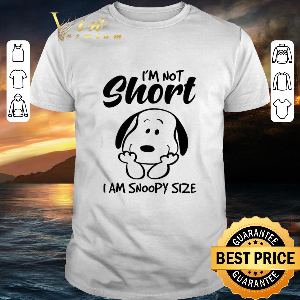 Top I'm not short i am Snoopy size shirt 6