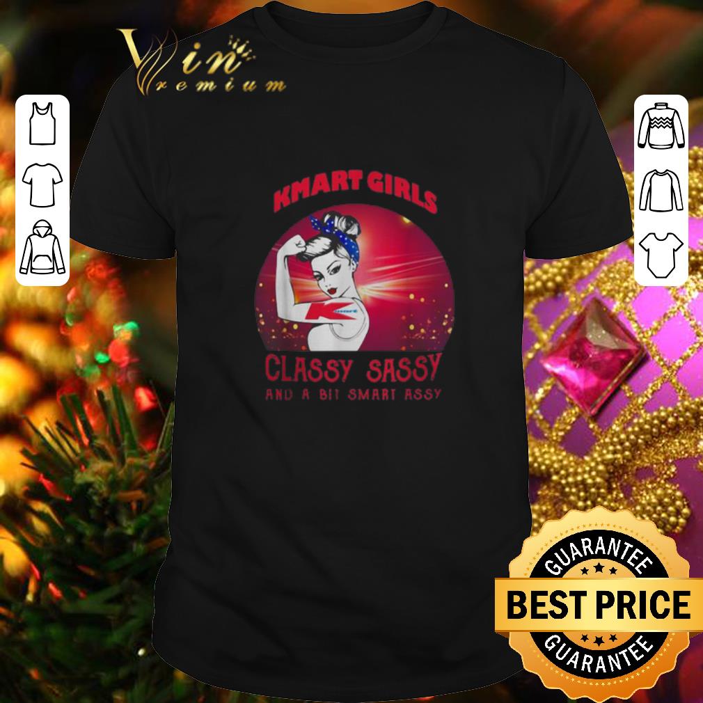Top Strong girls Kmart girls classy sassy and a bit smart assy shirt 6
