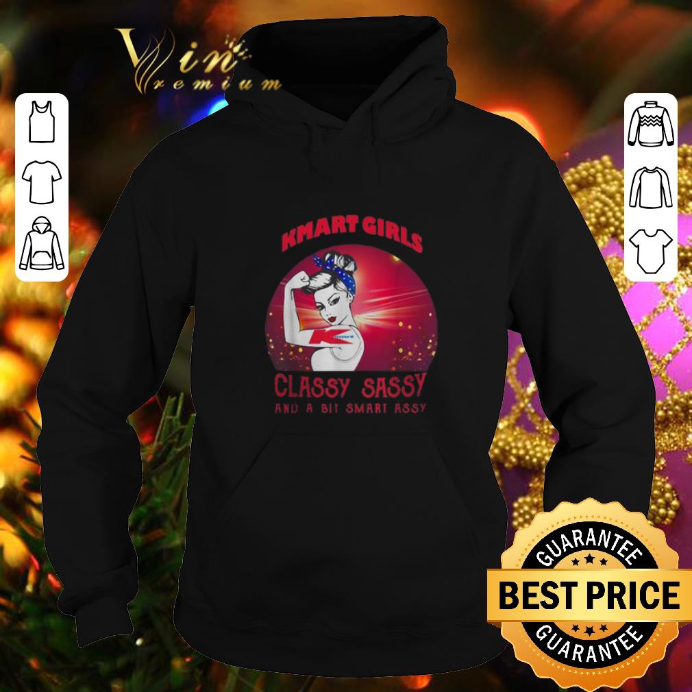 Top Strong girls Kmart girls classy sassy and a bit smart assy shirt