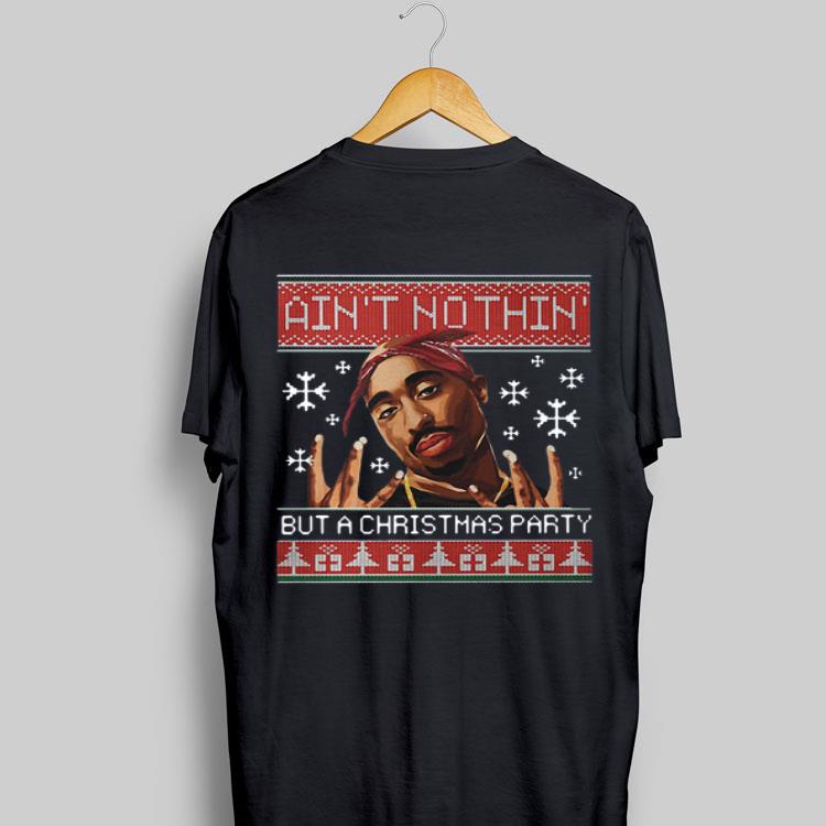 Tupac Ain’t Nothin But A Christmas Party Ugly Christmas sweater 9