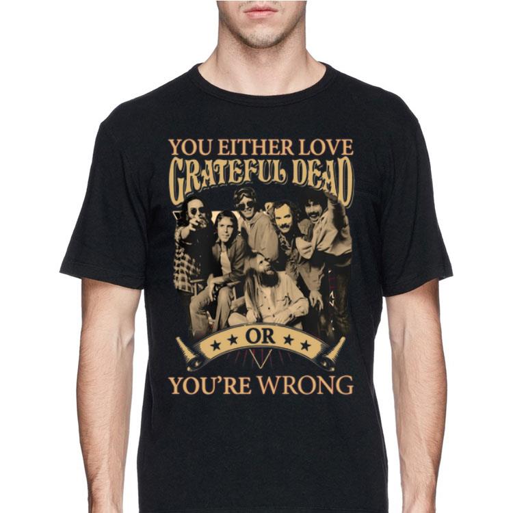 You either love Grateful Dead or you’re wrong shirt 12 You either love Grateful Dead or you’re wrong shirt