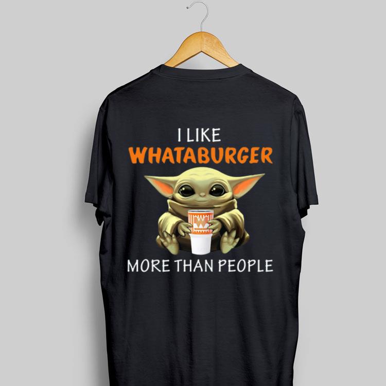 Baby Yoda I like Whataburger more than people shirt 8