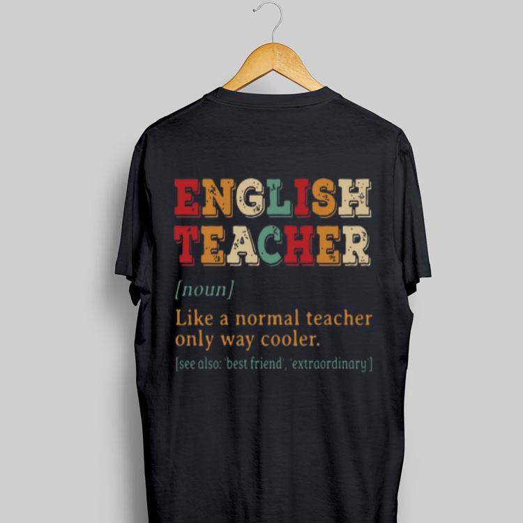 English Teacher Like A Normal Teacher Only Way Cooler shirt 9