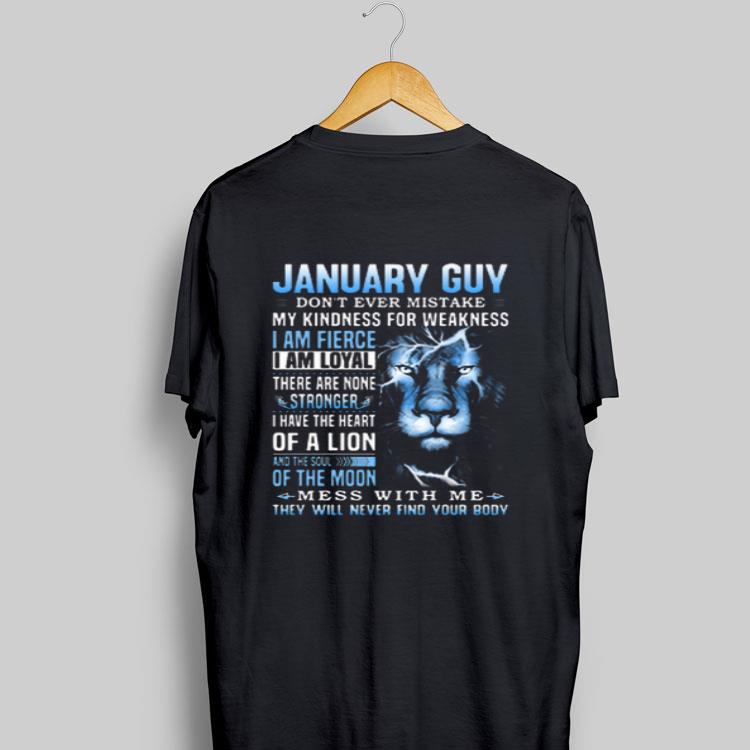 Lion January Guy don’t ever mistake my kindness for weakness shirt 9