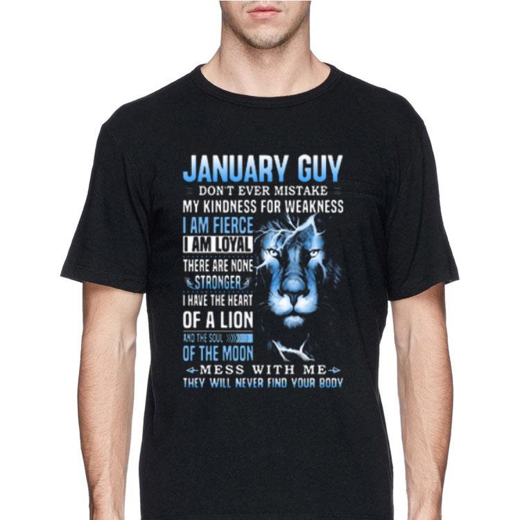 Lion January Guy don’t ever mistake my kindness for weakness shirt 12 Lion January Guy don’t ever mistake my kindness for weakness shirt
