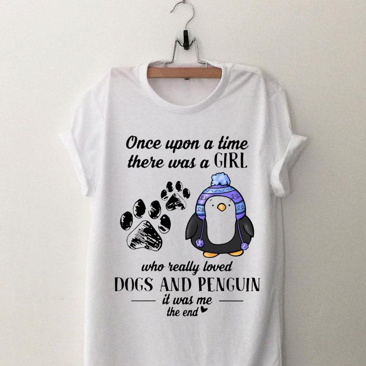 Once Upon A Time There Was A Girl Who Really Loved Dogs And Penguin shirt 9