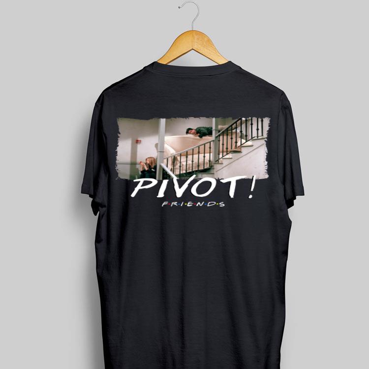 Pivot Pivot Pivot Friends TV show shirt 9