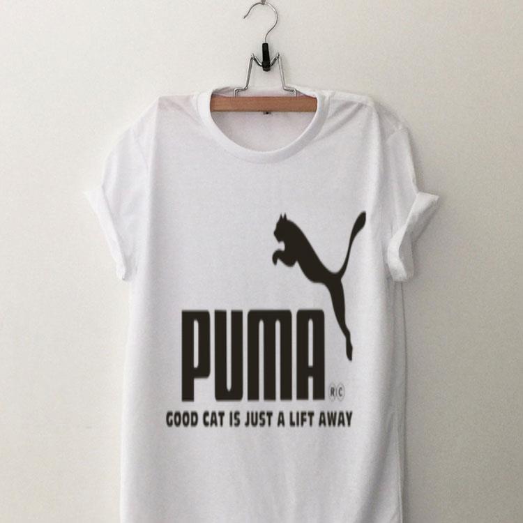 Puma logo good Cat is just a lift away shirt 9