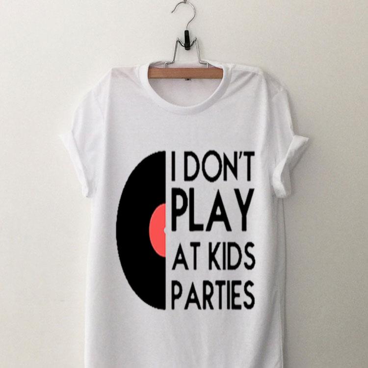 Rod Stewart I don’t Play at kids parties shirt 8