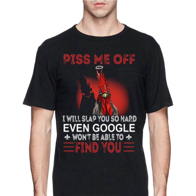 Rooster pis me off I will slap you so hard even Google won’t able to find you shirt 12 Rooster pis me off I will slap you so hard even Google won’t able to find you shirt