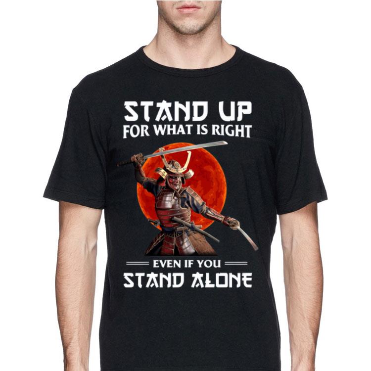Samurai stand up for what is right even if you stand alone shirt 12 Samurai stand up for what is right even if you stand alone shirt