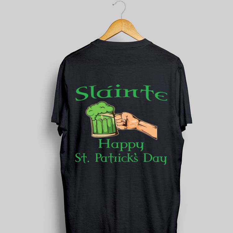 Slainte Happy St. Patrick’s Day Drinking Beer shirt 9