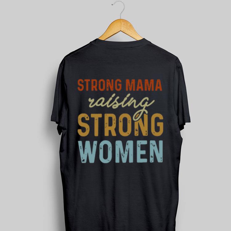 Strong mom raising strong woman vintage shirt 8