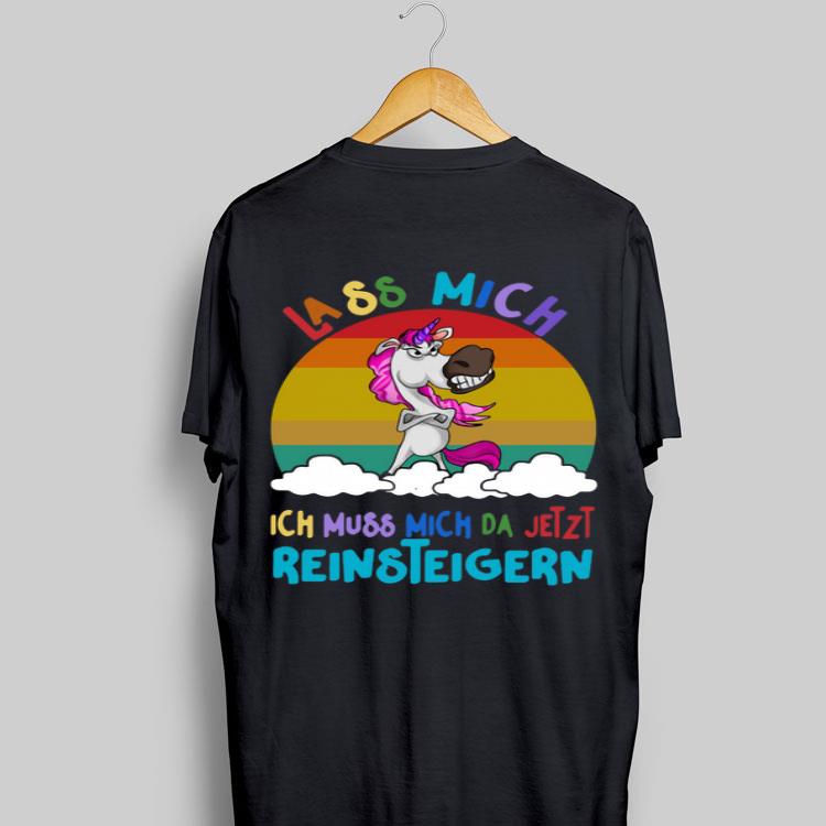 Unicorn Lass Mich Ich Muss Mich Da Jetzt Reinsteigern Vintage shirt 9