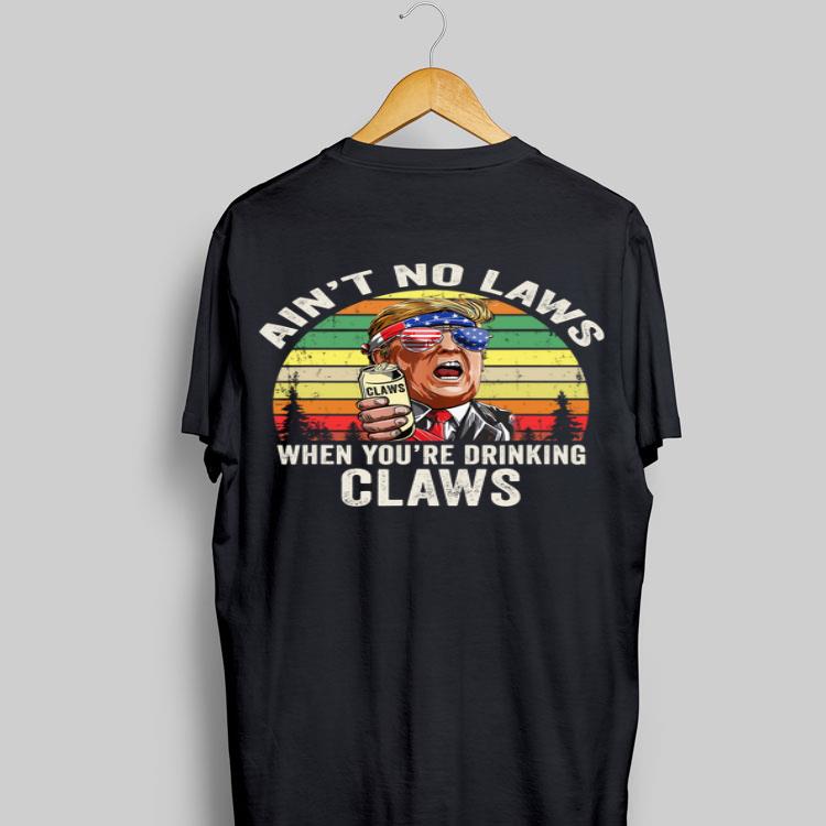 Vintage Ain't No Laws When You're Drinking Claws Donald Trump Sunglass American shirt 9
