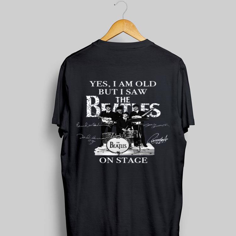 Yes I Am Old But I Saw The Beatles On Stage Signatures shirt 9