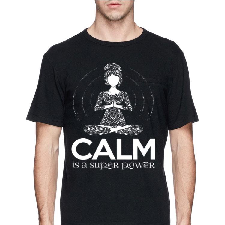 Yoga girl Calm is a super power shirt 12 Yoga girl Calm is a super power shirt