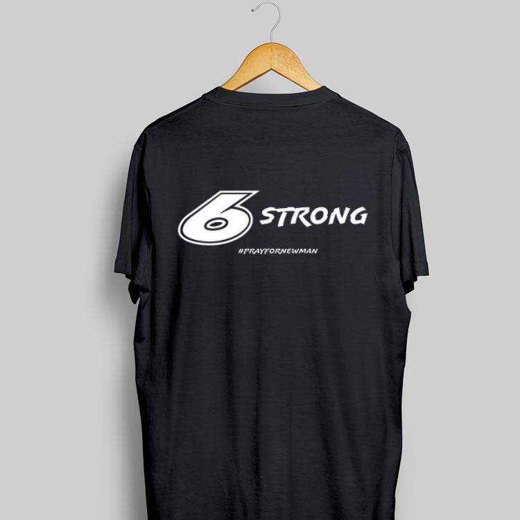 6 Strong #Prayfornewman shirt 9