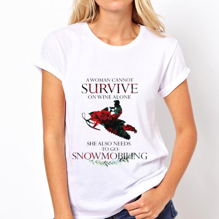 A Woman Cannot Survive On Wine Alone She Also Needs To Go Snowmobiling shirt 12 A Woman Cannot Survive On Wine Alone She Also Needs To Go Snowmobiling shirt