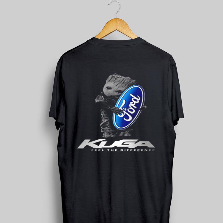 Baby Groot hug Ford logo Kuga feel the difference shirt 9