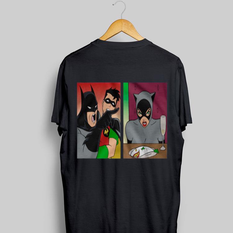 Batman Yelling At Catwoman shirt 9
