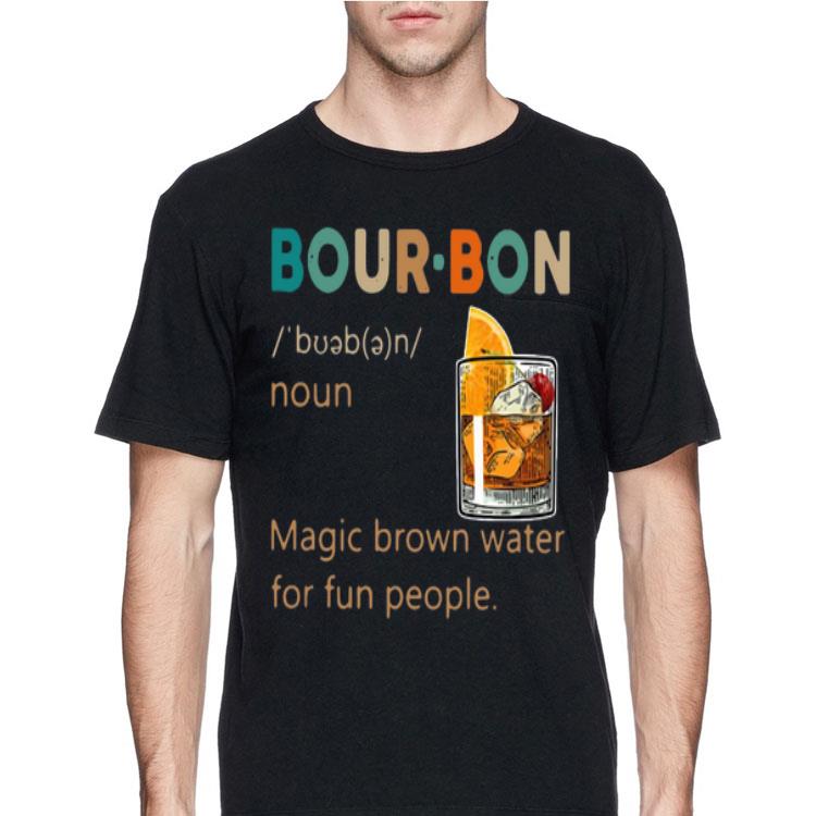 Bour-bon Noun Magic Brown Water For Fun People shirt 12 Bour-bon Noun Magic Brown Water For Fun People shirt