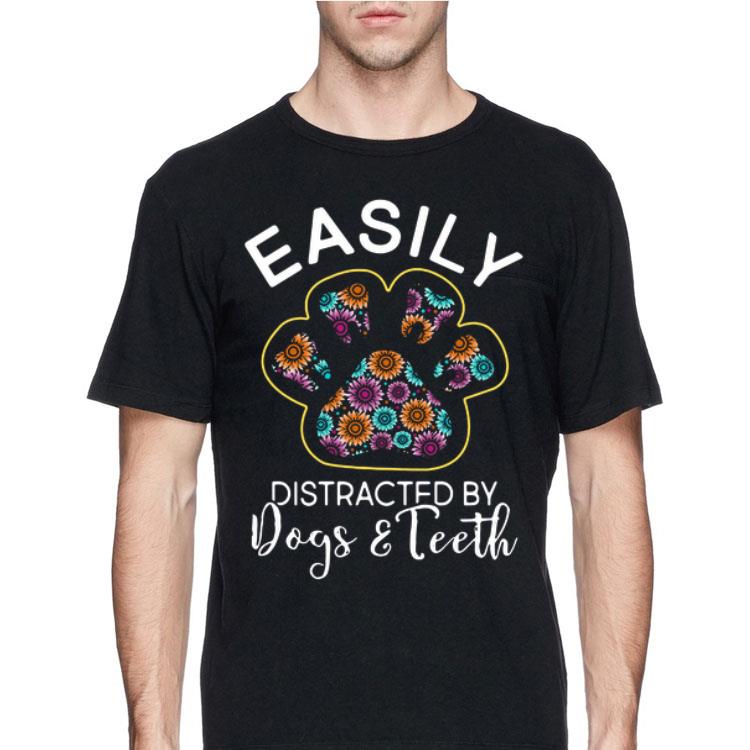 Easily Distracted By dogs And Teeth shirt 12 Easily Distracted By dogs And Teeth shirt