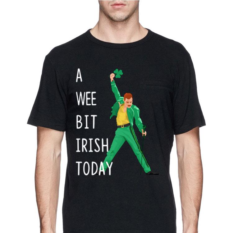 Freddie Mercury A Wee Bit Irish Today shirt 12 Freddie Mercury A Wee Bit Irish Today shirt
